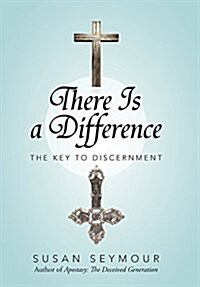 There Is a Difference: The Key to Discernment (Hardcover)