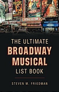 The Ultimate Broadway Musical List Book (Paperback)