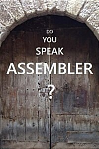 Do You Speak Assembler?: IBM Assembler Language in Examples (Paperback)