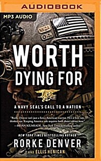 Worth Dying for: A Navy Seals Call to a Nation (MP3 CD)