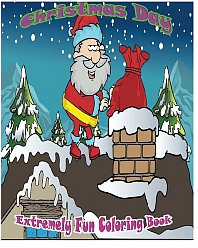 Christmas Day: Extremely Fun Coloring Books (Paperback)