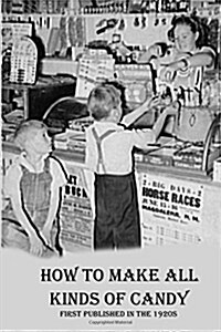 How to Make All Kinds of Candy (Paperback)