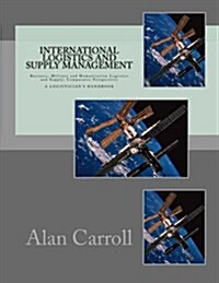 International Logistics and Supply Management: Business, Military and Humanitarian Logistics and Supply: Comparator Perspectives (Paperback)