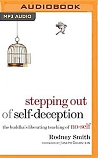 Stepping Out of Self-Deception: The Buddhas Liberating Teaching of No-Self (MP3 CD)