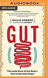Gut: The Inside Story of Our Bodys Most Underrated Organ (MP3 CD)