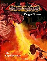 Red Dragons Lair: Dragon Slayers: Beginners Adventure for Red Dragons Lair RPG (Paperback)