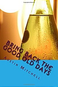 Bring Back the Good Old Days: (Life on Mitchell Island) (Paperback)