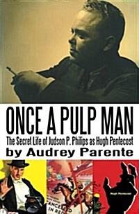 Once a Pulp Man: The Secret Life of Judson P. Philips as Hugh Pentecost (Paperback)