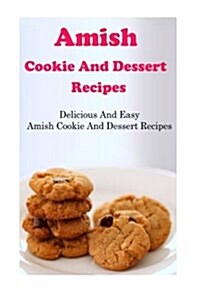 Amish Cookie and Dessert Recipes (Paperback)
