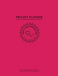 Crux Time Dominator: Project Planner Pink: Schedule Crushing Technology (Paperback)