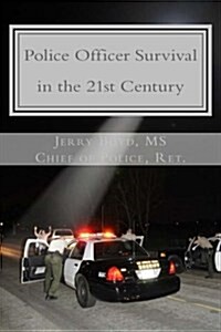 Police Officer Survival in the 21st Century (Paperback)