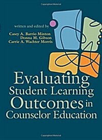 Evaluating Student Learning Outcomes in Counselor Education (Paperback)