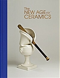 The New Age of Ceramics (Hardcover)
