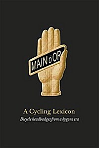 A Cycling Lexicon: Bicycle Headbadges from a Bygone Era (Hardcover)