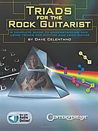 Triads for the Rock Guitarist: A Complete Guide to Understanding and Using Triads for Rhythm and Lead Guitar (Paperback)
