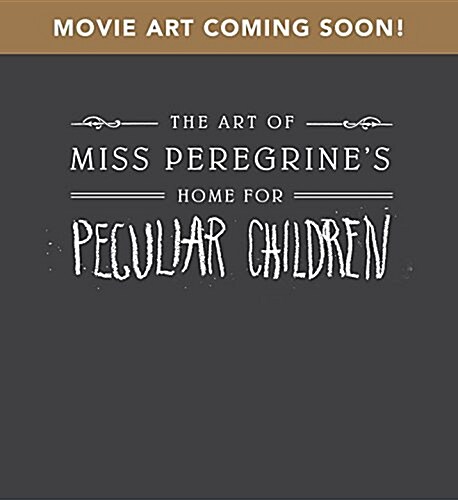 The Art of Miss Peregrines Home for Peculiar Children (Hardcover)