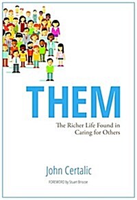 Them: The Richer Life Found in Caring for Others (Paperback)