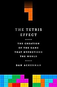 The Tetris Effect: The Game That Hypnotized the World (Hardcover)