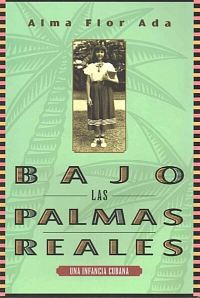 Bajo Las Palmas Reales: Una Infancia Cubana (Paperback)