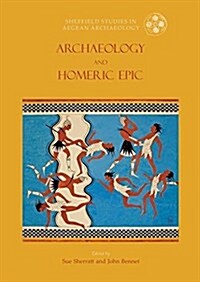 Archaeology and Homeric Epic (Paperback)