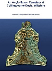 An Anglo-Saxon Cemetery at Collingbourne Ducis, Wiltshire (Paperback)