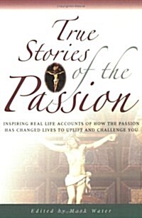 True Stories of the Passion (Paperback)