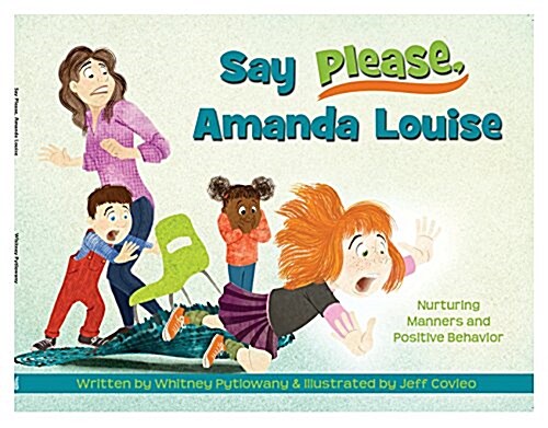 Amanda Louise, Say Please: Nurturing Manners and Positive Behavior (Paperback)