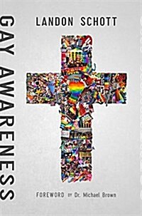 Gay Awareness: Discovering the Heart of the Father and the Mind of Christ on Sexuality (Paperback)