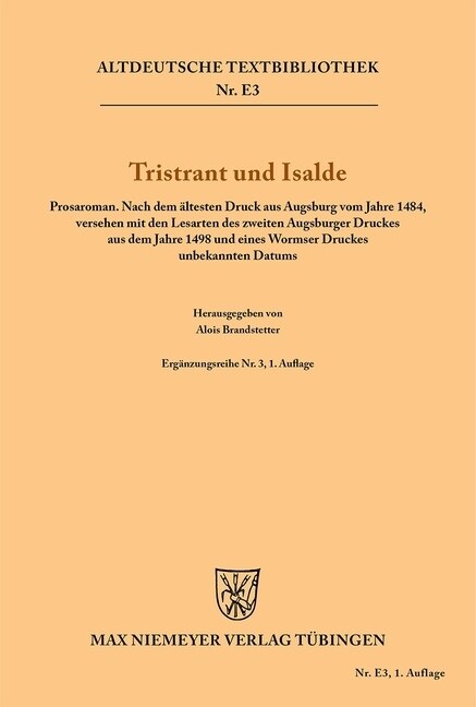 Tristrant Und Isalde: Prosaroman. Nach Dem 훜testen Druck Aus Augsburg Vom Jahre 1484, Versehen Mit Den Lesarten Des Zweiten Augsburger Druc (Paperback, 1. Auflage)