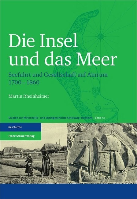 Die Insel Und Das Meer: Seefahrt Und Gesellschaft Auf Amrum 1700-1860 (Hardcover)
