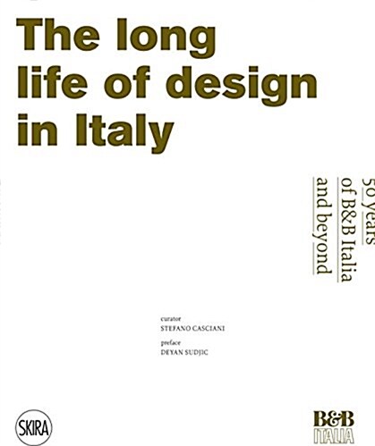 [중고] The Long Life of Design in Italy: B&b Italia, 50 Years and Beyond (Hardcover)