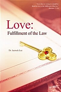 Love: Fulfillment of the Law (Paperback)