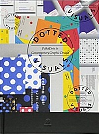 Dotted Visuals: Polka Dots in Contemporary Graphic Design (Hardcover)