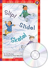 Slip! Slide! Skate!