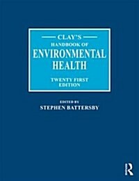 Clays Handbook of Environmental Health (Hardcover, 21 ed)