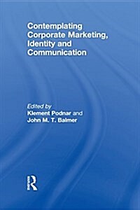 Contemplating Corporate Marketing, Identity and Communication (Paperback)