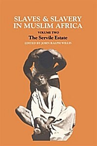 Slaves and Slavery in Africa : Volume Two: The Servile Estate (Paperback)