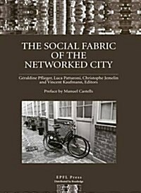 The Social Fabric of the Networked City (Paperback)