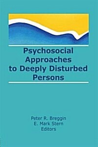 Psychosocial Approaches to Deeply Disturbed Persons (Paperback)