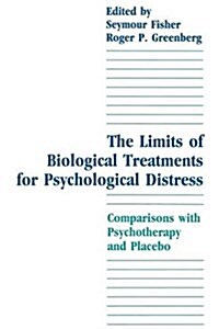 The Limits of Biological Treatments for Psychological Distress : Comparisons with Psychotherapy and Placebo (Paperback)