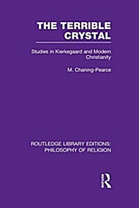 The Terrible Crystal : Studies in Kierkegaard and Modern Christianity (Paperback)