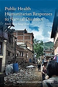 Public Health Humanitarian Responses to Natural Disasters (Hardcover)