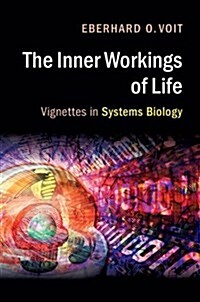 The Inner Workings of Life : Vignettes in Systems Biology (Paperback)