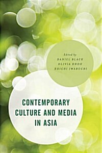 Contemporary Culture and Media in Asia (Hardcover)
