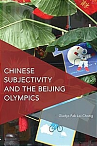 Chinese Subjectivities and the Beijing Olympics (Hardcover)