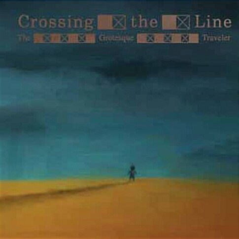 [중고] 더 그로테스크 트래블러 (The Grotesque Traveler) - Crossing the Line