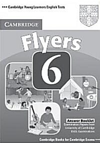 Cambridge Young Learners English Tests 6 Flyers Answer Booklet : Examination Papers from University of Cambridge ESOL Examinations (Paperback)