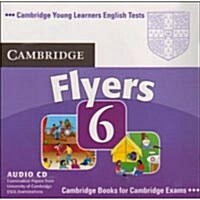 Cambridge Young Learners English Tests 6 Flyers Audio CD : Examination Papers from University of Cambridge ESOL Examinations (CD-Audio)