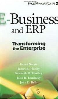 E-Business and Erp: Transforming the Enterprise (Hardcover)