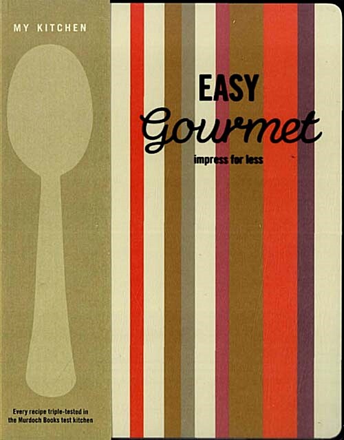 My Kitchen : Easy Gourmet (Hardcover)